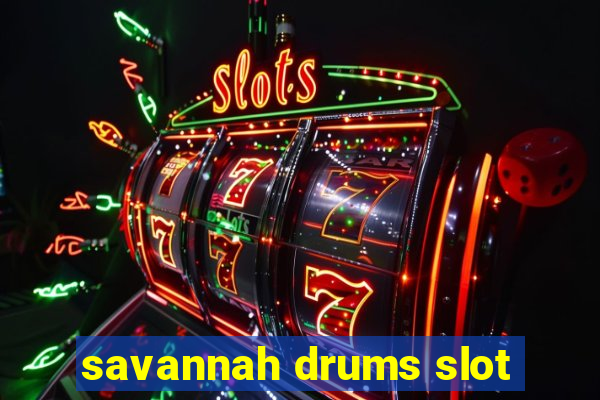 savannah drums slot