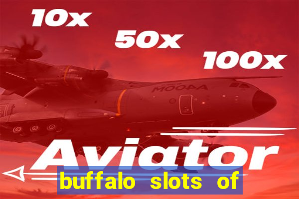 buffalo slots of cash casino