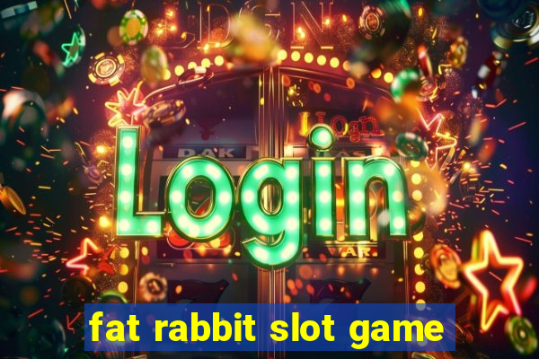 fat rabbit slot game