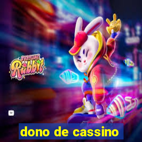 dono de cassino