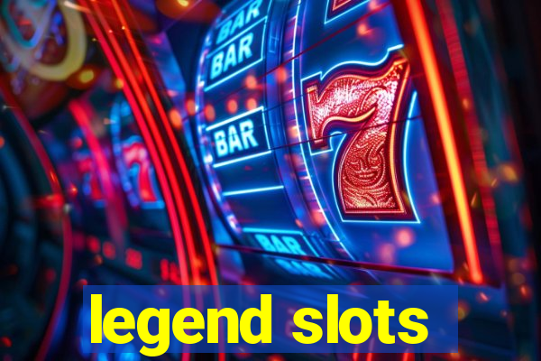 legend slots