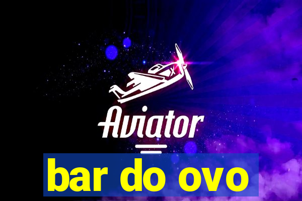 bar do ovo