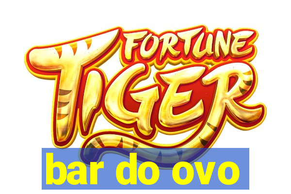 bar do ovo