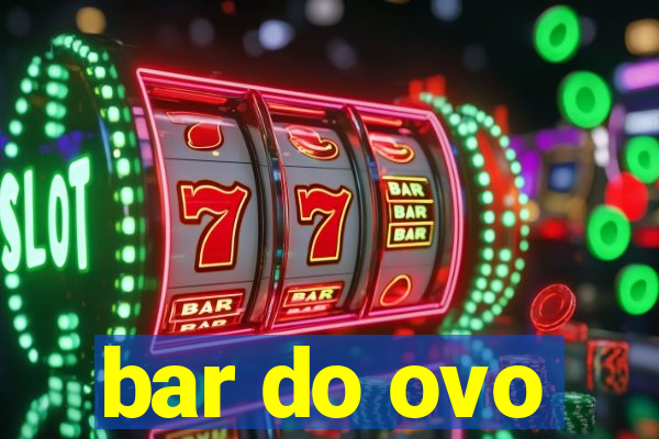 bar do ovo