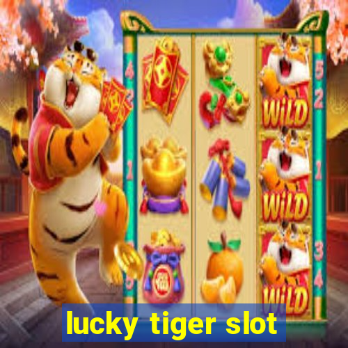 lucky tiger slot