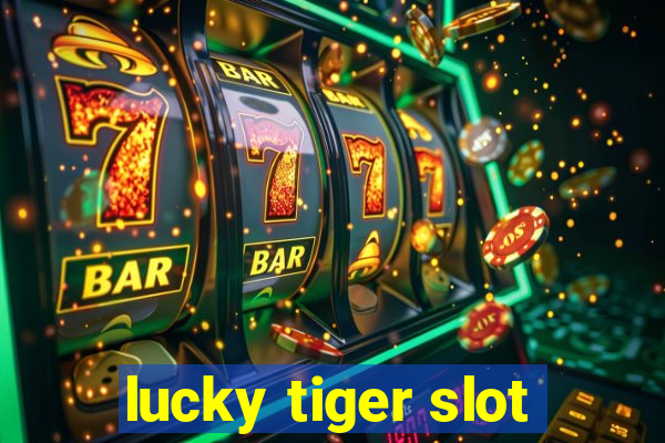 lucky tiger slot