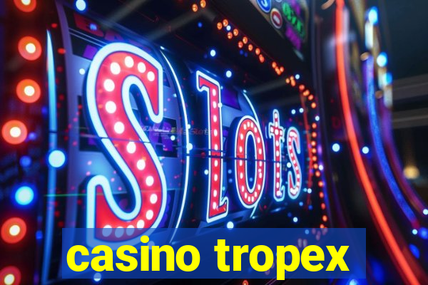 casino tropex