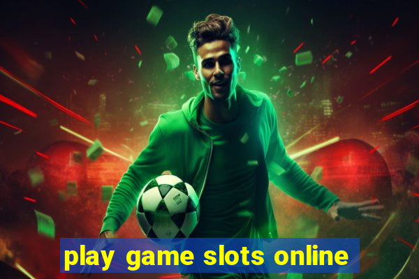 play game slots online