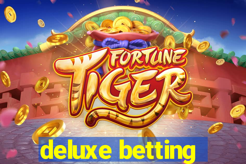 deluxe betting