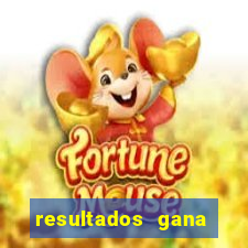 resultados gana diario hoy