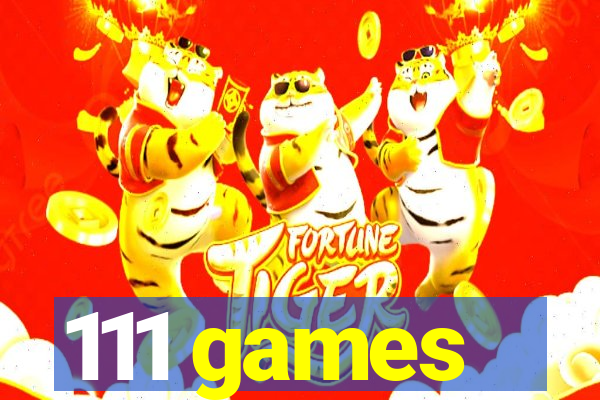 111 games