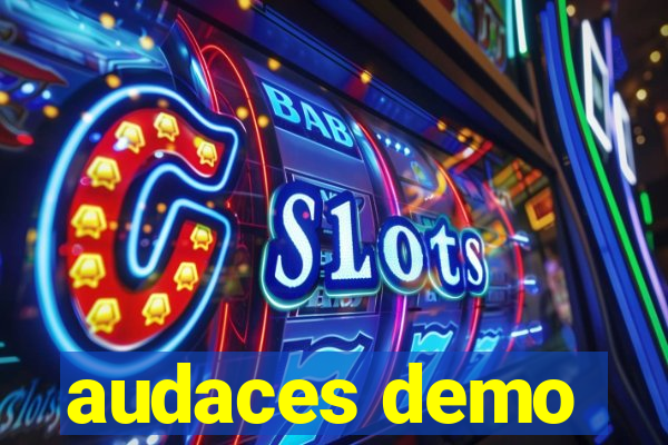 audaces demo