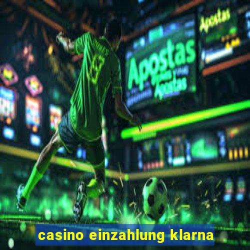 casino einzahlung klarna