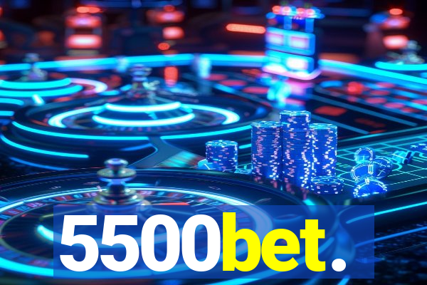 5500bet.