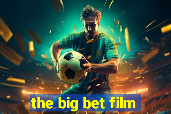 the big bet film