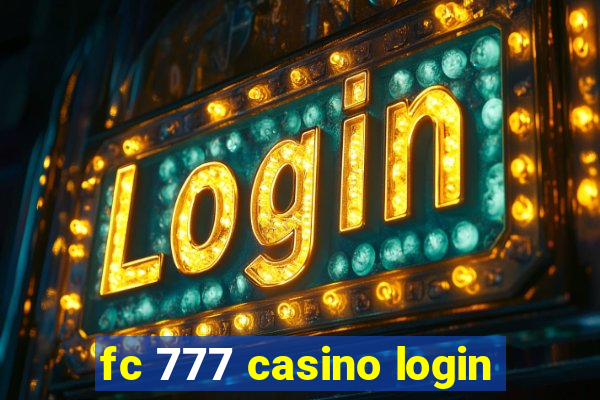 fc 777 casino login