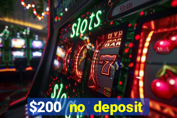 $200 no deposit bonus casino