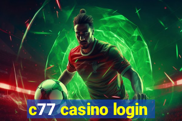 c77 casino login