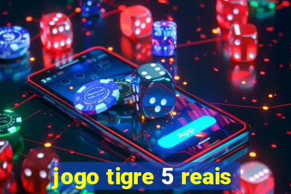 jogo tigre 5 reais