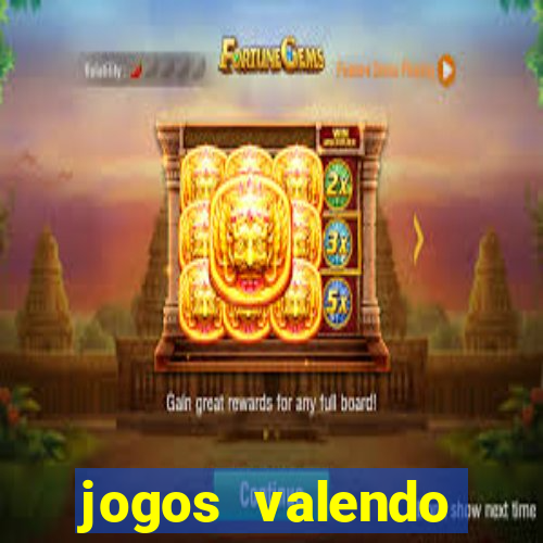 jogos valendo dinheiro online