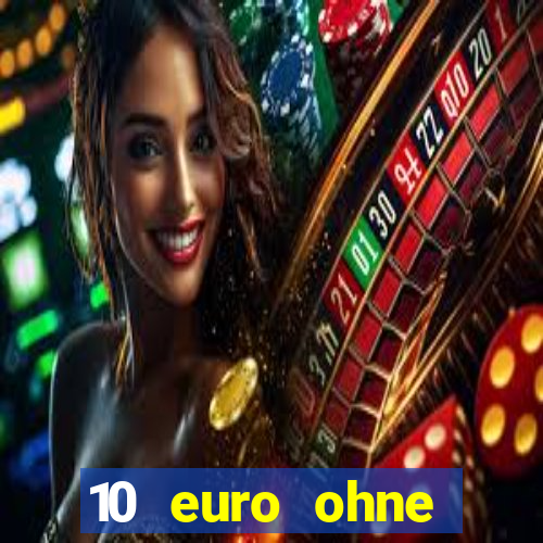 10 euro ohne einzahlung casino