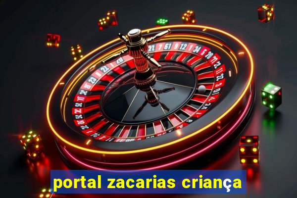 portal zacarias criança