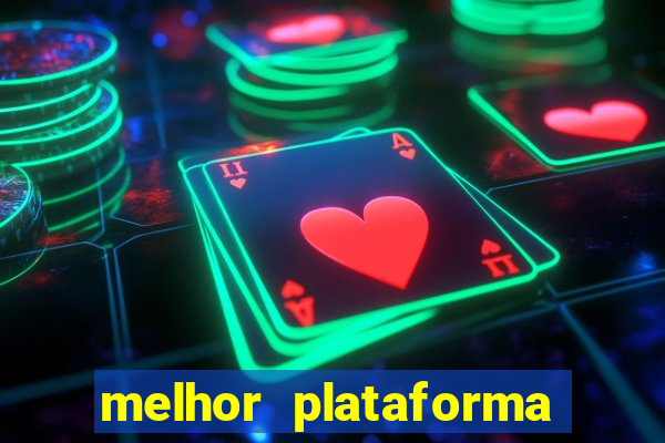 melhor plataforma de casino online