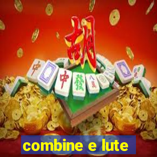 combine e lute