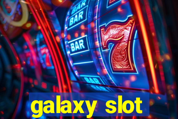 galaxy slot