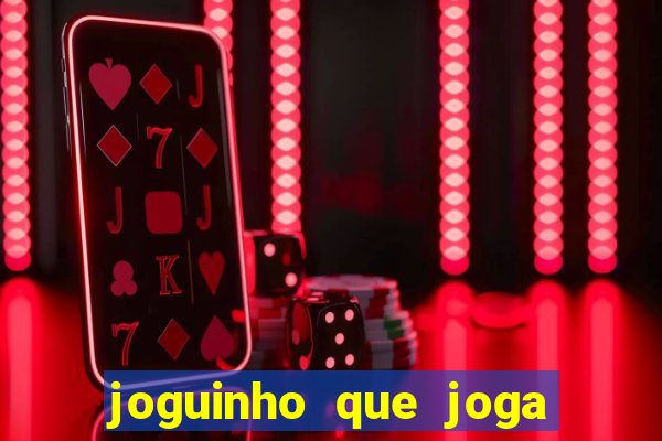 joguinho que joga de verdade