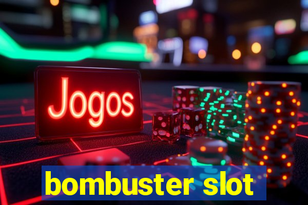 bombuster slot