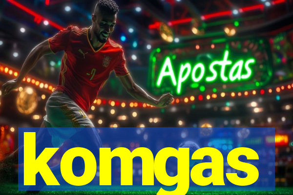 komgas