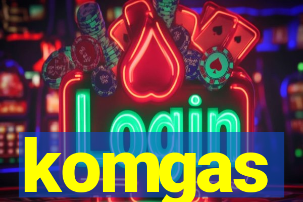 komgas