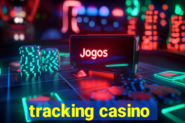 tracking casino