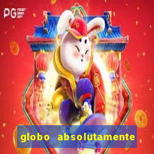 globo absolutamente sobretudo 2018