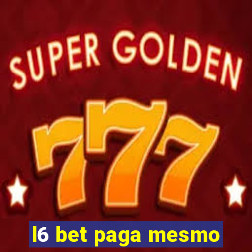 l6 bet paga mesmo