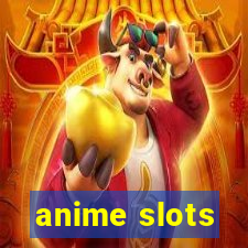 anime slots