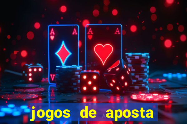 jogos de aposta que da dinheiro