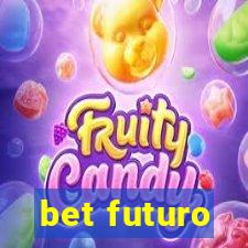 bet futuro