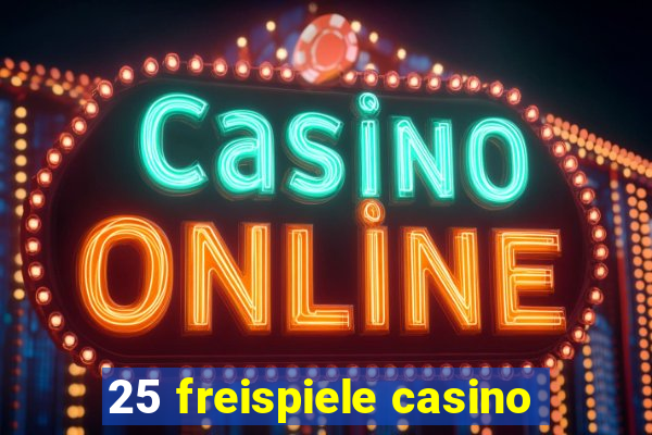 25 freispiele casino