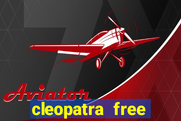 cleopatra free online slot games