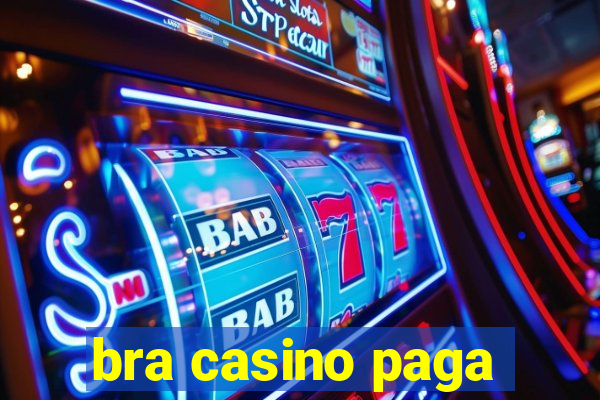 bra casino paga