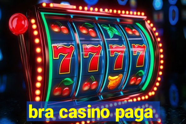 bra casino paga