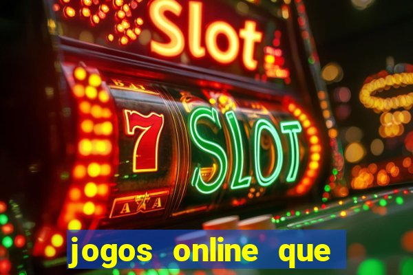 jogos online que ganham dinheiro de verdade