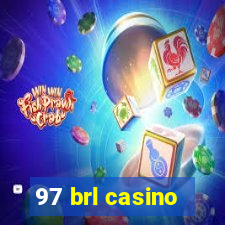 97 brl casino