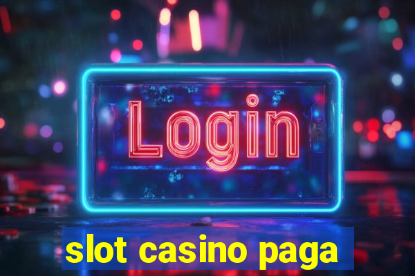 slot casino paga