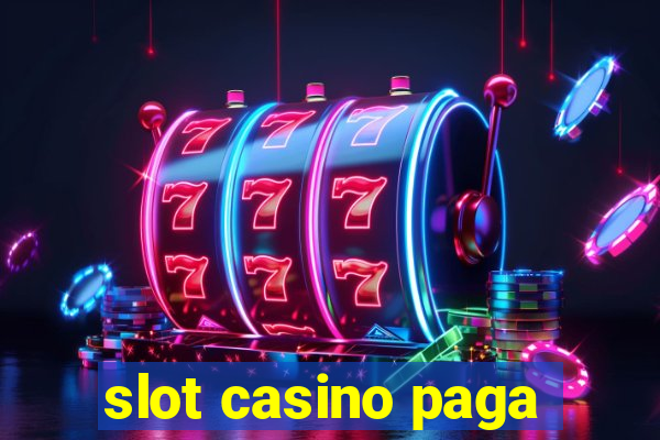 slot casino paga