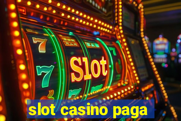 slot casino paga