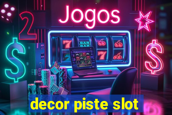 decor piste slot