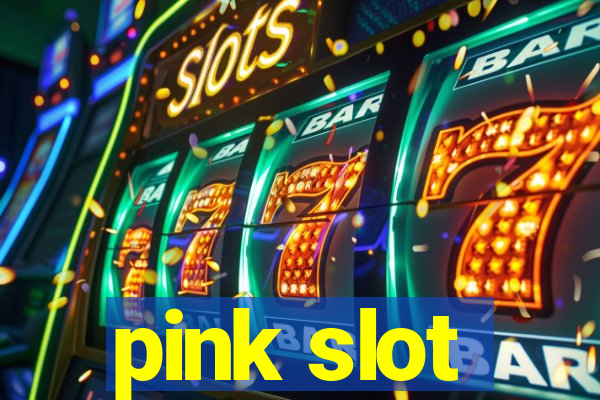 pink slot